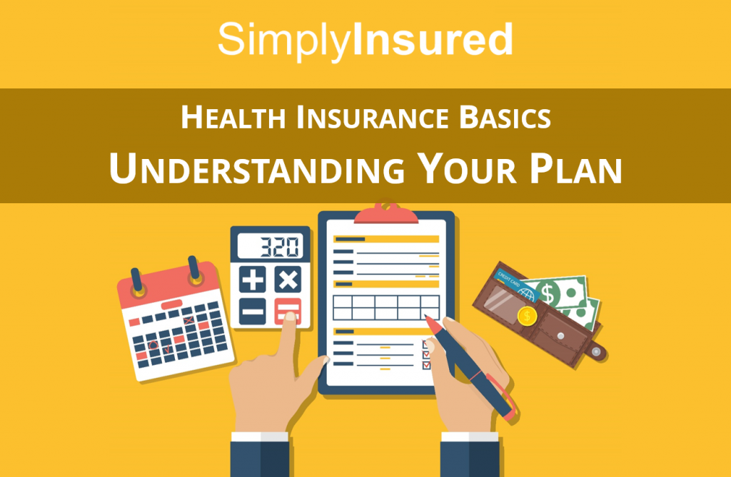 Health Insurance Basics - Useful Articles From SimplyInsured Blog